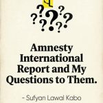 Amnesty International Report and My Questions to Them – Sufyan Lawal Kabo
